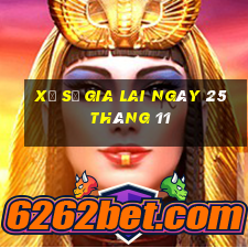 xổ số gia lai ngày 25 tháng 11