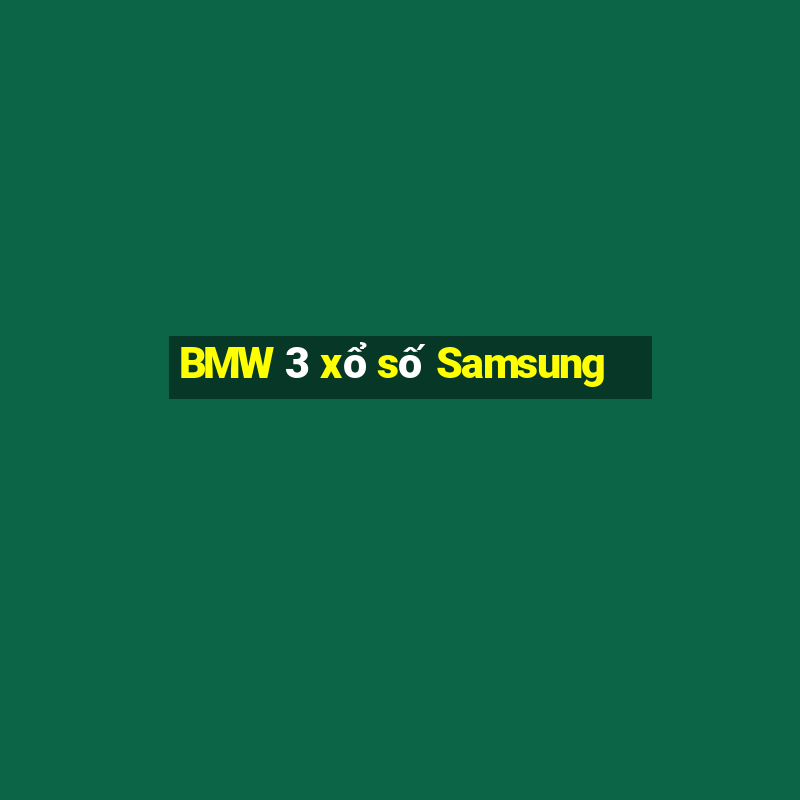 BMW 3 xổ số Samsung