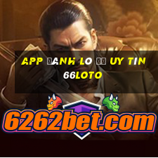 app đánh lô đề uy tín 66loto