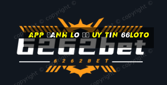 app đánh lô đề uy tín 66loto