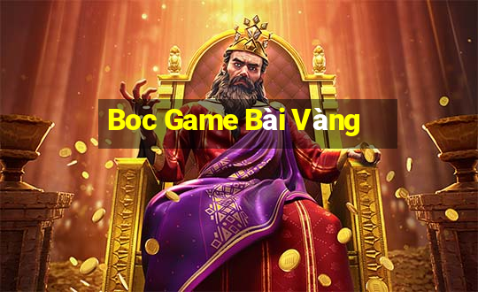 Boc Game Bài Vàng