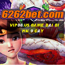 Vip88.Us Game Bài Binh 9 Cây