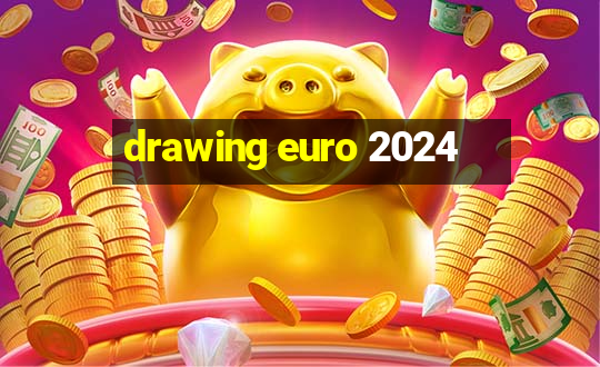 drawing euro 2024