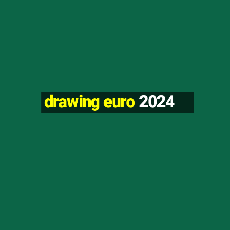 drawing euro 2024