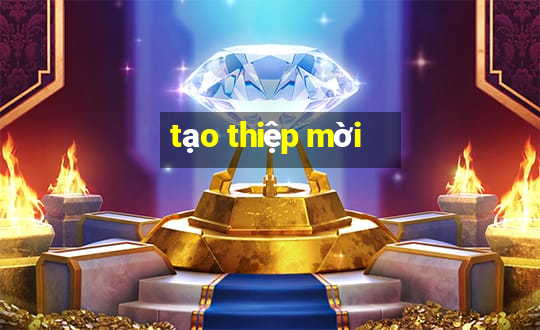 tạo thiệp mời