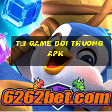 tải game doi thuong apk