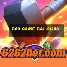 B69 Game Bài Qh88