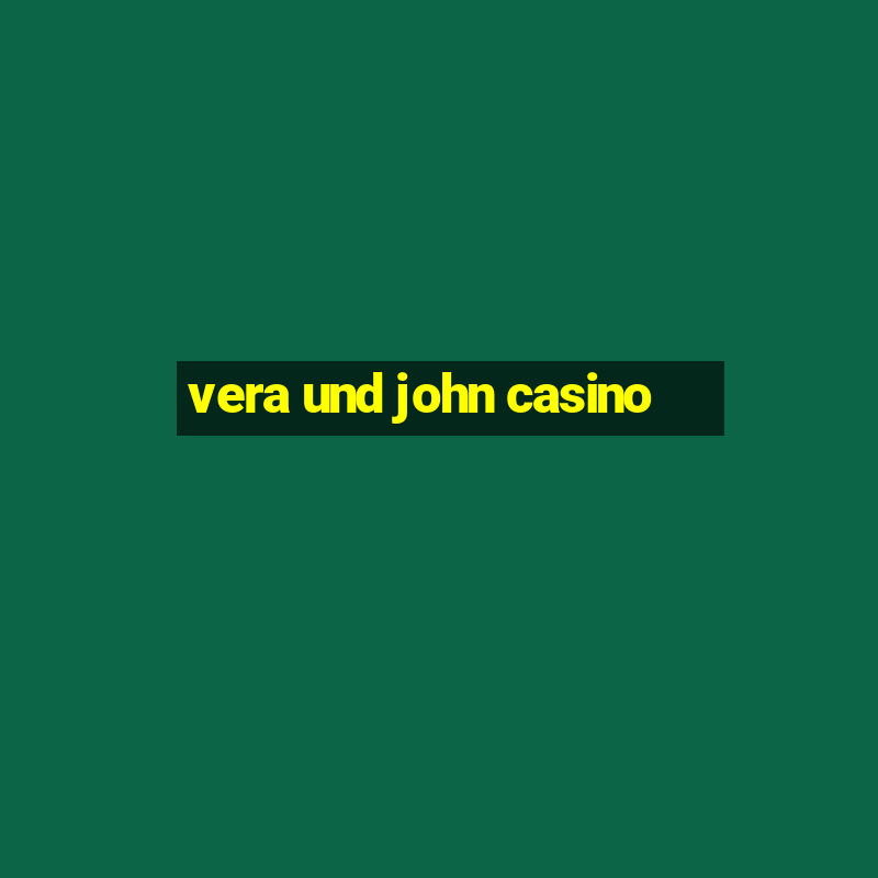 vera und john casino