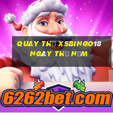 Quay thử XSBINGO18 ngày thứ năm