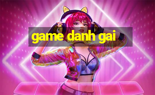 game danh gai