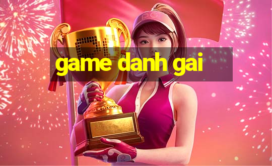 game danh gai