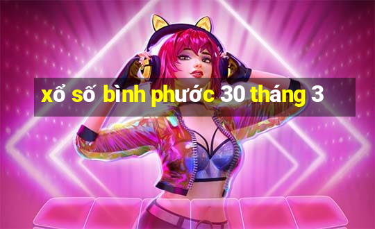 xổ số bình phước 30 tháng 3