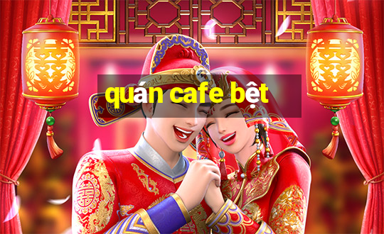 quán cafe bệt