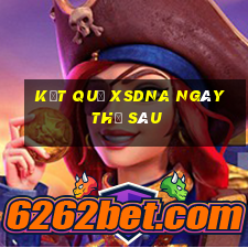 Kết quả XSDNA ngày thứ sáu