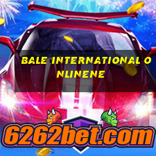 BALE INTERNATIONAL onlineNE