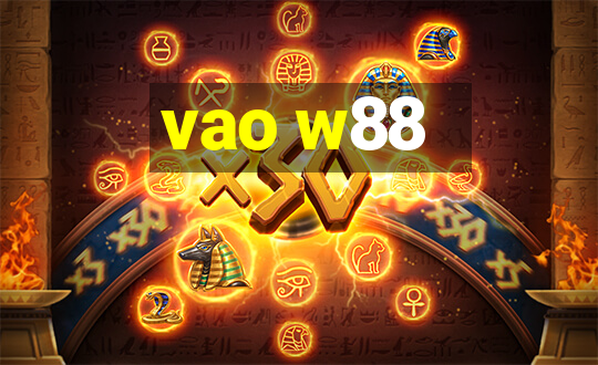 vao w88