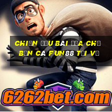 Chiến đấu bài địa chủ bắn cá Fun88 tải về