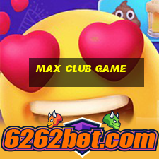 max club game