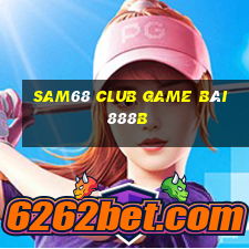 Sam68 Club Game Bài 888B