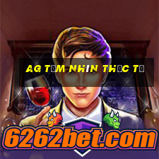 ag tầm nhìn thực tế