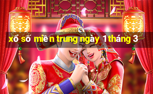 xổ số miền trung ngày 1 tháng 3