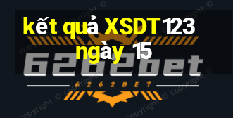 kết quả XSDT123 ngày 15