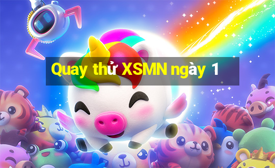 Quay thử XSMN ngày 1