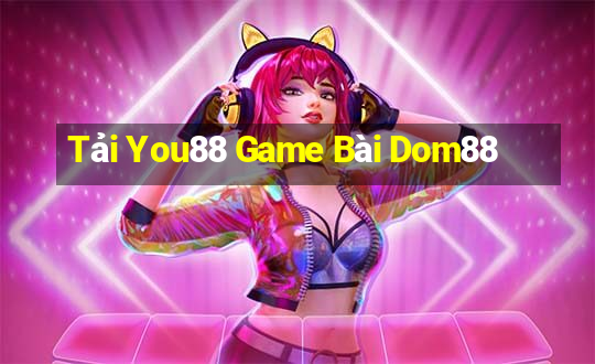 Tải You88 Game Bài Dom88