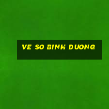 ve so binh duong