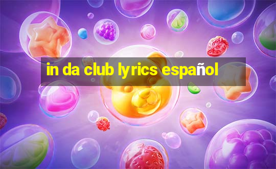 in da club lyrics español