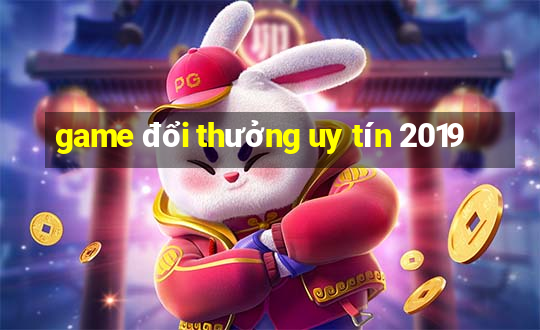 game đổi thưởng uy tín 2019