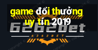 game đổi thưởng uy tín 2019