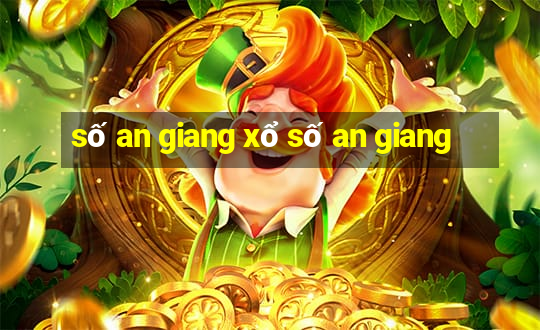 số an giang xổ số an giang