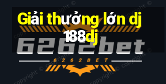 Giải thưởng lớn dj188dj