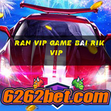 Ran Vip Game Bài Rikvip