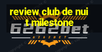 review club de nuit milestone