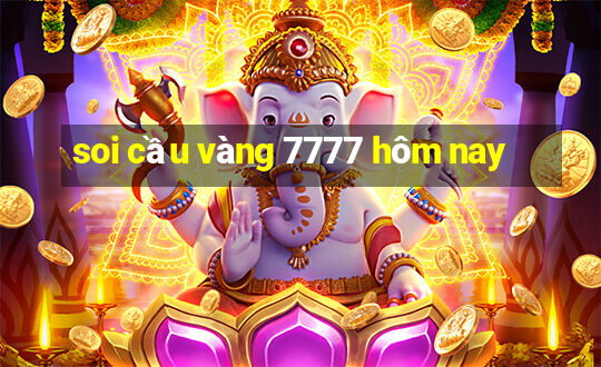 soi cầu vàng 7777 hôm nay