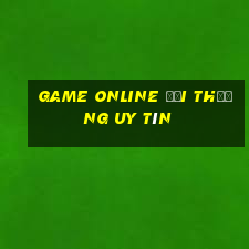 game online đổi thưởng uy tín