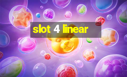 slot 4 linear