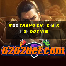 M88 Trang chủ của xổ số Doying