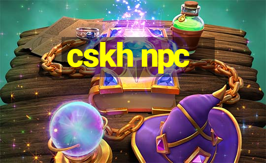 cskh npc