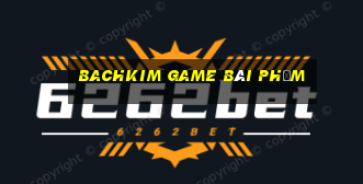 Bachkim Game Bài Phỏm