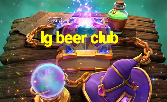 lg beer club