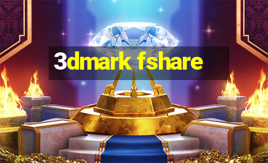 3dmark fshare