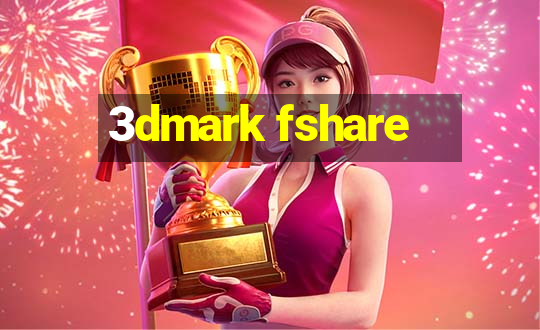 3dmark fshare