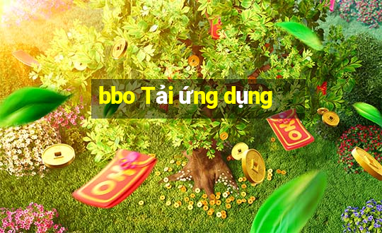 bbo Tải ứng dụng