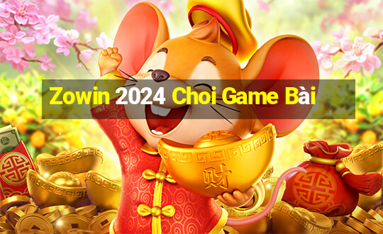 Zowin 2024 Choi Game Bài