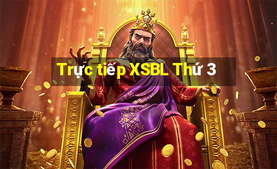 Trực tiếp XSBL Thứ 3