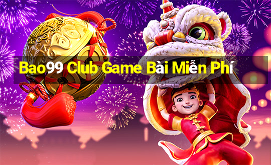 Bao99 Club Game Bài Miễn Phí