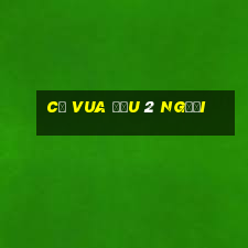 cờ vua đấu 2 người